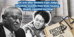 DA acts after Western Cape Judge unlawfully benefits from State housing despite repeated warnings