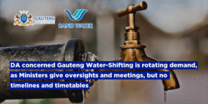 DA concerned Gauteng Water-Shifting is rotating demand, as Ministers give oversights and meetings, but no timelines and timetables