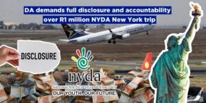 DA demands full disclosure and accountability over R1 million NYDA New York trip