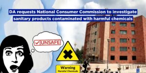 DA requests National Consumer Commission to investigate sanitary products contaminated with harmful chemicals