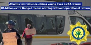 Atlantis taxi violence claims young lives as DA warns: R1-bil extra Budget means nothing without operational reform
