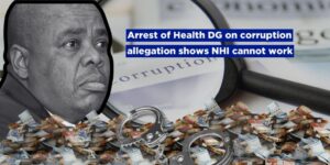 Arrest of Health DG on corruption allegation shows NHI cannot work