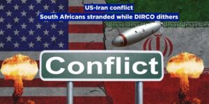 US-Iran conflict: South Africans stranded while DIRCO dithers