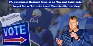 DA announces Bosman Grobler as Mayoral Candidate to get Steve Tshwete Local Municipality working