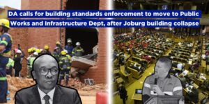 DA calls for building standards enforcement to move to Public Works and Infrastructure Dept, after Joburg building collapse