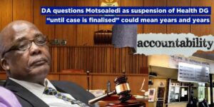 DA questions Motsoaledi as suspension of Health DG “until case is finalised” could mean years and years