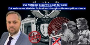 Our National Security is not for sale: DA welcomes Minister Schreiber’s tough anti-corruption stance
