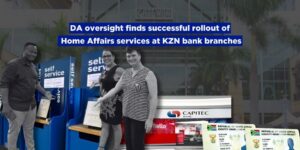 DA oversight finds successful rollout of Home Affairs services at KZN bank branches