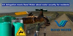 DA delegation meets Rand Water about water security for residents