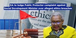 DA to lodge Public Protector complaint against Social Development Minister over alleged ethics breaches