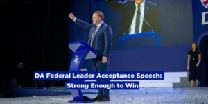 DA Federal Leader Acceptance Speech: Strong Enough to Win