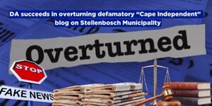 DA succeeds in overturning defamatory “Cape Independent” blog on Stellenbosch Municipality