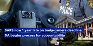 SAPS now 1 year late on body-camera deadline; DA begins process for accountability