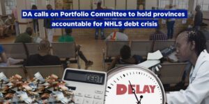 DA calls on Portfolio Committee to hold provinces accountable for NHLS debt crisis