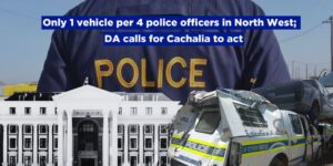 Only 1 vehicle per 4 police officers in North West; DA calls for Cachalia to act