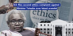 DA files second ethics complaint against Minister Tolashe over latest scandal