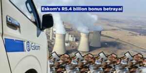 Eskom’s R5.4 billion bonus betrayal