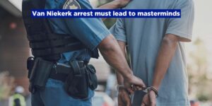 Van Niekerk arrest must lead to masterminds