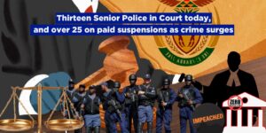 Thirteen Senior Police in Court today, and over 25 on paid suspensions as crime surges