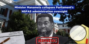 Minister Manamela collapses Parliament’s NSFAS administration oversight