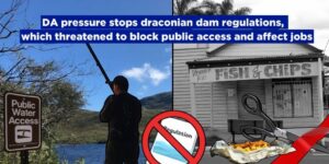 DA pressure stops draconian dam regulations, which threatened to block public access and affect jobs