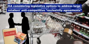 DA considering legislative options to address large retailers’ anti-competitive “exclusivity agreements”