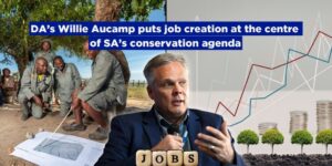 DA’s Willie Aucamp puts job creation at the centre of SA’s conservation agenda