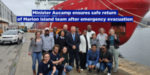 Minister Aucamp ensures safe return of Marion Island team after emergency evacuation