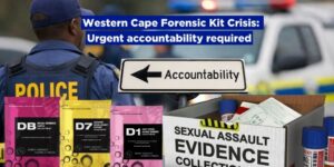 Western Cape Forensic Kit Crisis: Urgent accountability required