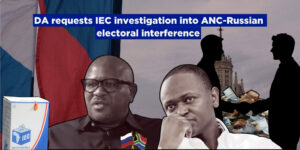 DA requests IEC investigation into ANC-Russian electoral interference