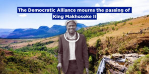 The Democratic Alliance mourns the passing of King Makhosoke II, the King of the AmaNdebele nation and Chairperson of the SA Kings Forum