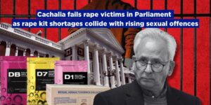 Cachalia fails rape victims in Parliament as rape kit shortages collide with rising sexual offences