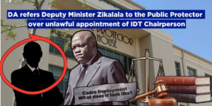 DA refers Deputy Minister Zikalala to the Public Protector over unlawful appointment of IDT Chairperson