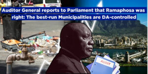 Auditor General reports to Parliament that Ramaphosa was right: The best-run Municipalities are DA-controlled