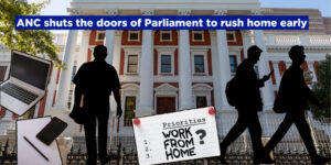 ANC shuts the doors of Parliament to rush home early