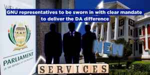 GNU representatives to be sworn in with clear mandate to deliver the DA difference