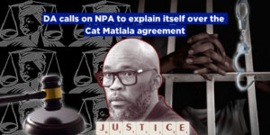 DA calls on NPA to explain itself over the Cat Matlala agreement