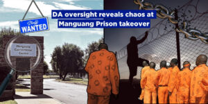 DA oversight reveals chaos at Manguang Prison takeover