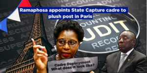 Ramaphosa appoints State Capture cadre to plush post in Paris