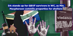 DA stands up for GBVF survivors in WC, as Min. Macpherson commits properties for shelters