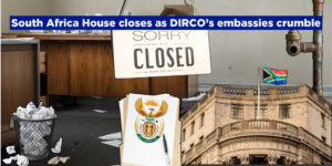 South Africa House closes as DIRCO’s embassies crumble