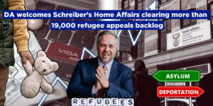 DA welcomes Schreiber’s Home Affairs clearing more than 19,000 refugee appeals backlog