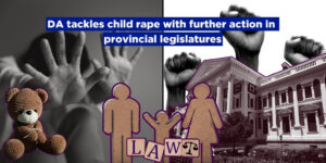 DA tackles child rape with further action in provincial legislatures