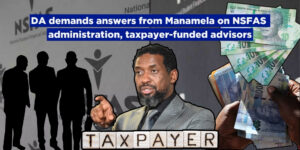 DA demands answers from Manamela on NSFAS administration, taxpayer-funded advisors