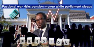 Factional war risks pension money while parliament sleeps