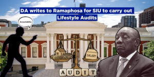 DA writes to Ramaphosa for SIU to carry out Lifestyle Audits