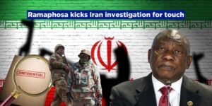 Ramaphosa kicks Iran investigation for touch