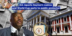 DA reports Gayton‘s cadres and World Cup party to public protector