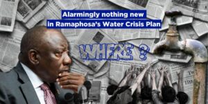 Alarmingly nothing new in Ramaphosa’s Water Crisis Plan