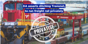 DA asserts ditching Transnet, to run freight rail privately